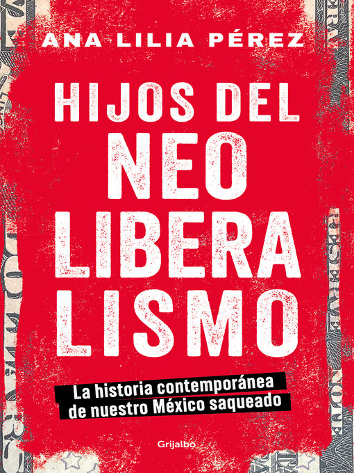 Title details for Hijos del Neoliberalismo by Ana Lilia Pérez - Available
